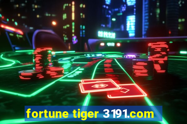 fortune tiger 3191.com